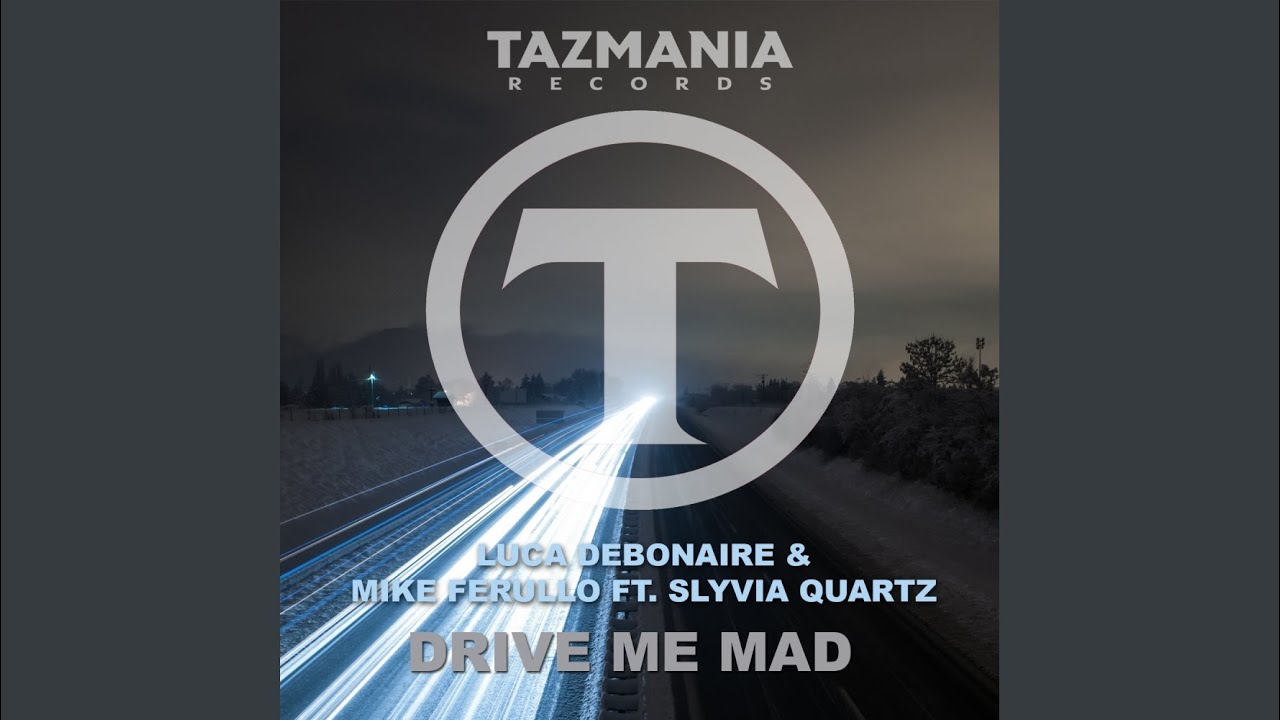 Drive Me Mad (Radio Edit)