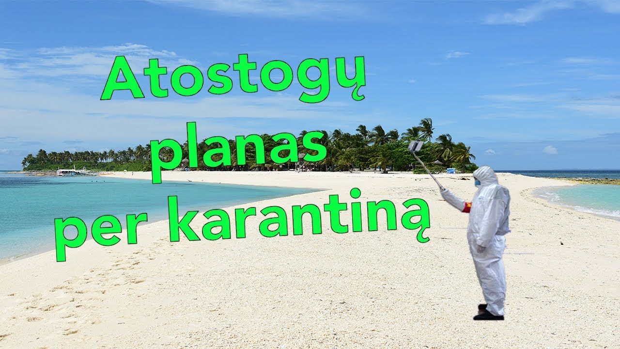 Atostogų planas per karantiną