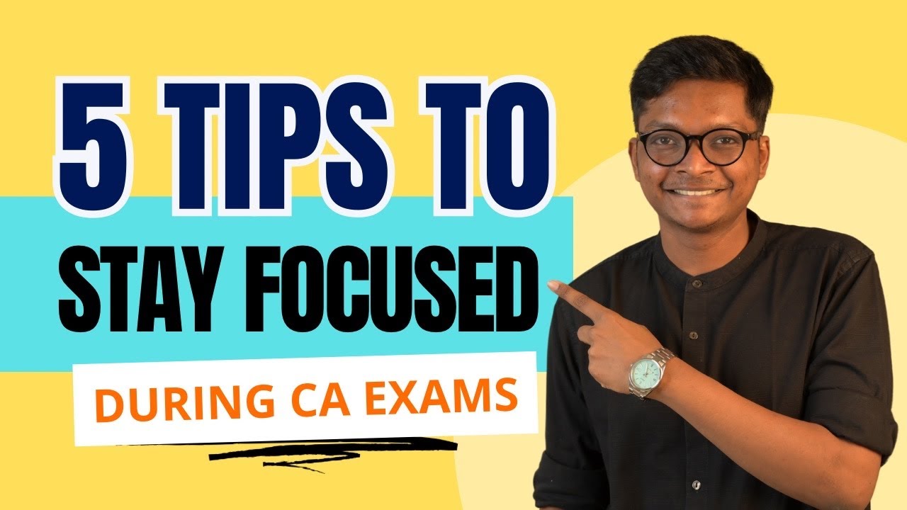 5 powerful study tips to stay focused during CA exams