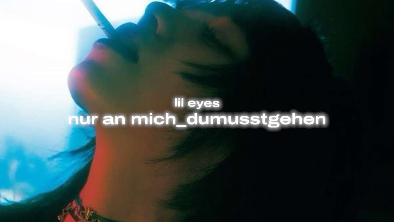 lil eyes - nur an mich_dumusstgehen (lyric video)