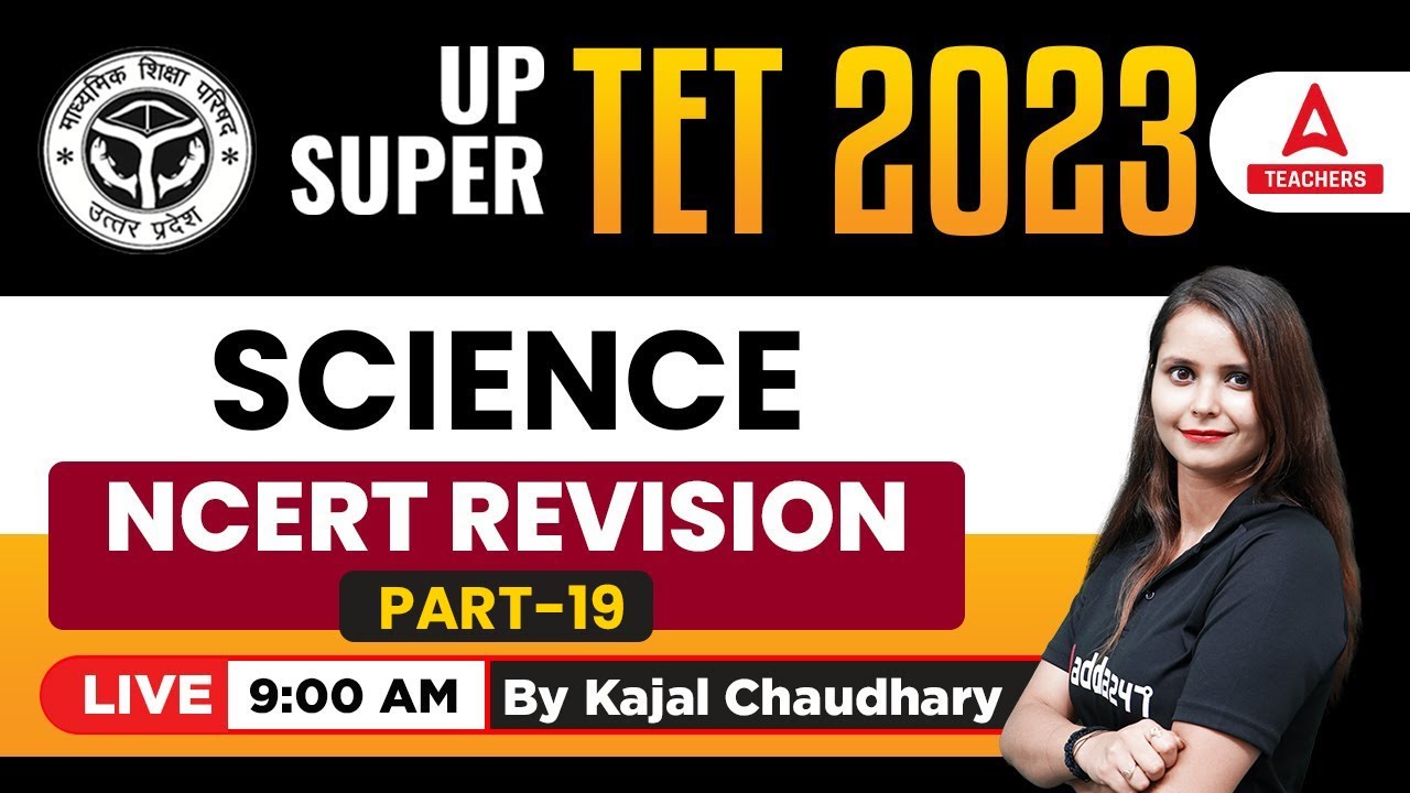 UPTET SUPER TET Classes 2023 | UPTET/SUPER TET Science Classes | NCERT Revision #19 | By Kajal Ma'am