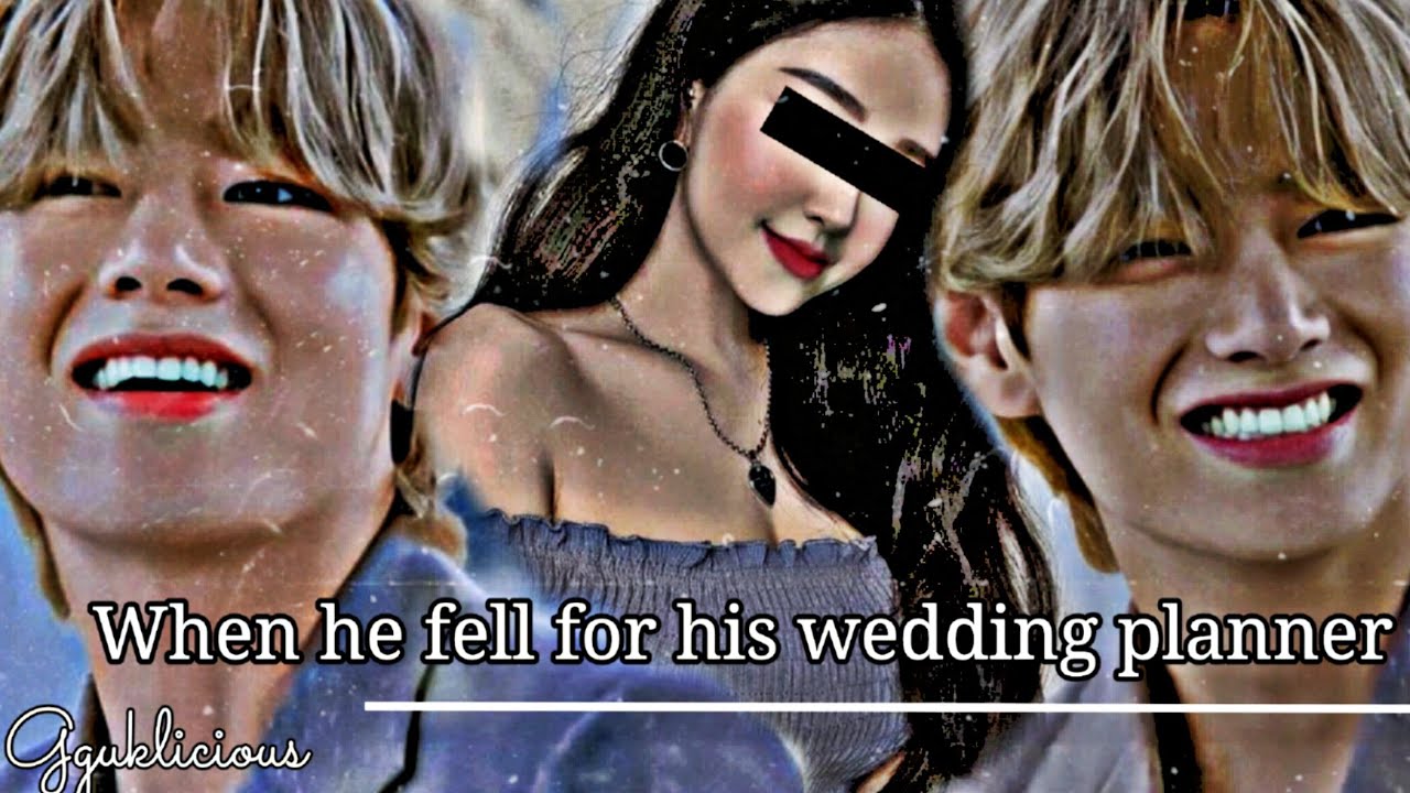 TAEHYUNG ONESHOT { when he fell for his wedding planner }
