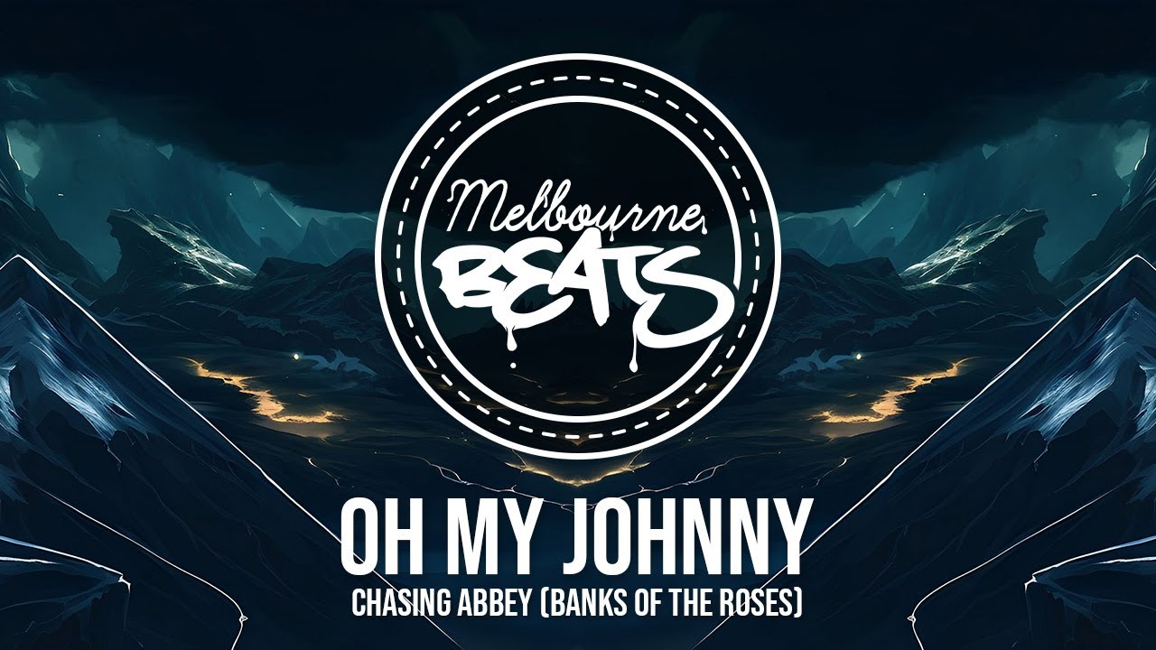 Chasing Abbey - Oh My Johnny (Banks Of The Roses)