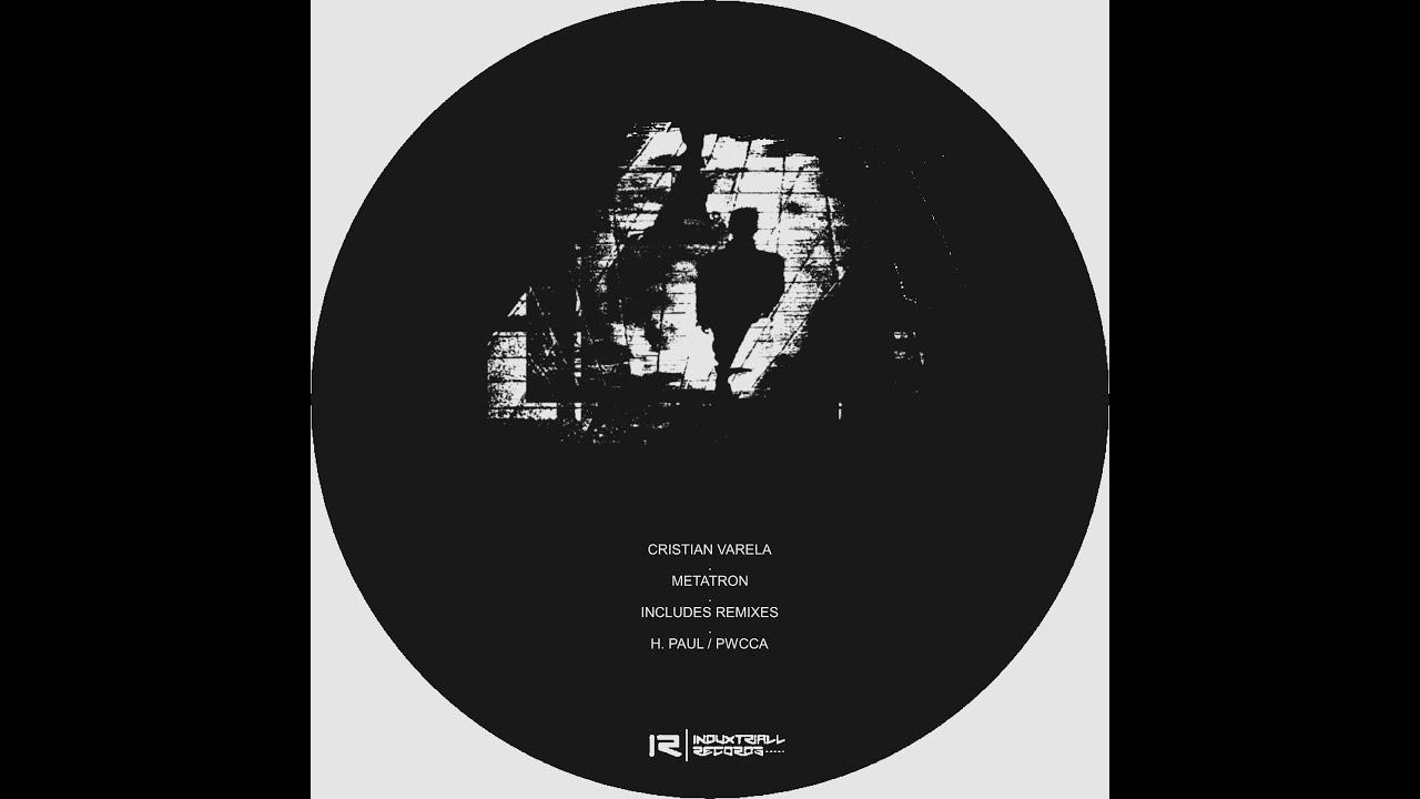 Cristian Varela - Metatron ( H. Paul Remix ) [ INDUXTRIALL RECORDS ]