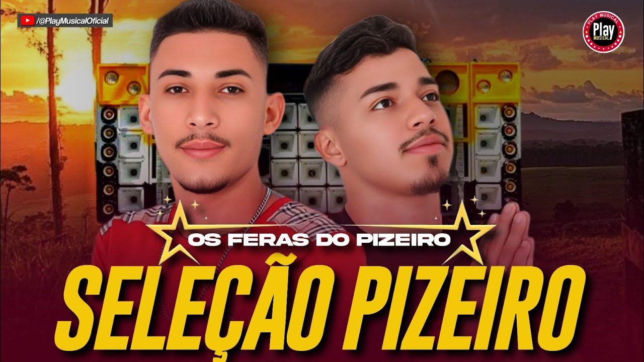 OS FERAS DO PIZEIRO - REPERTÓRIO ATUALIZADO 2026 / SELEÇÃO PISEIRO 