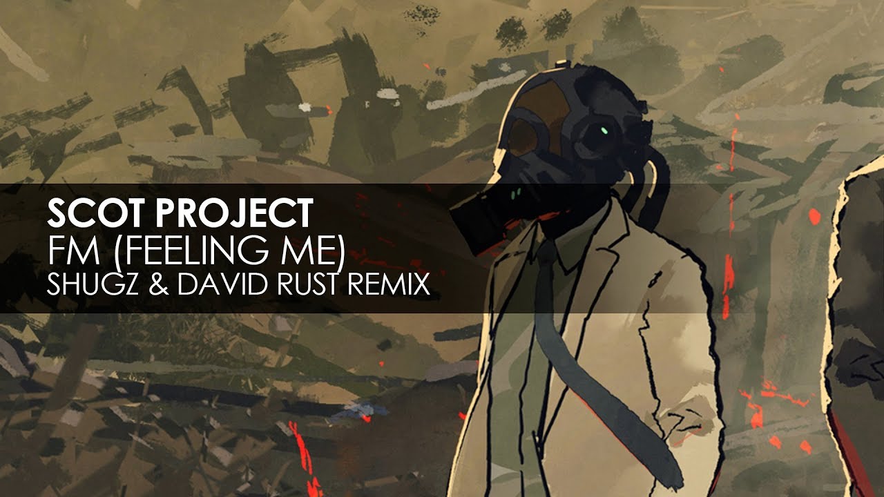 Scot Project - FM (Feeling Me) (Shugz & David Rust Remix)
