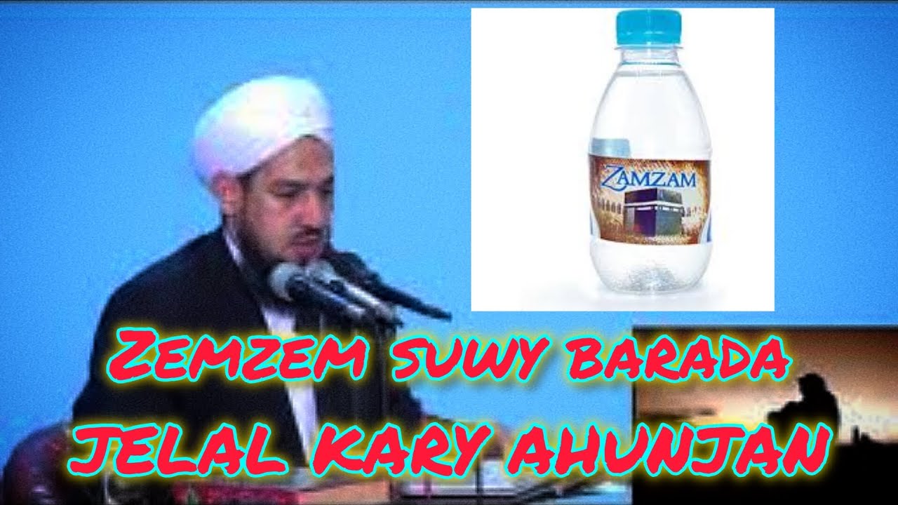 Mübärek Zemzem suwy barada giñişleýin - Jelal Kary AHUNJAN // Diñläñ, ders alyñ doslar