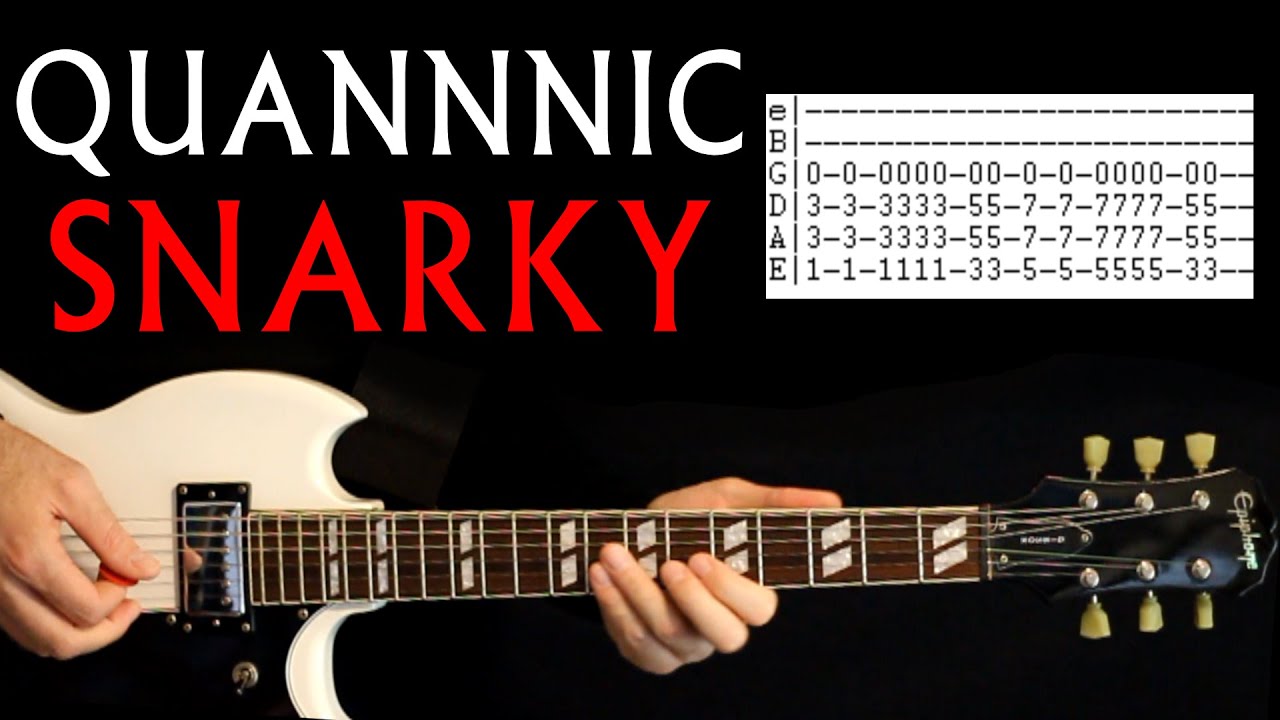 Quannnic Snarky Guitar Lesson / Guitar Tab / Guitar Tabs / Guitar Chords / Guitar Cover