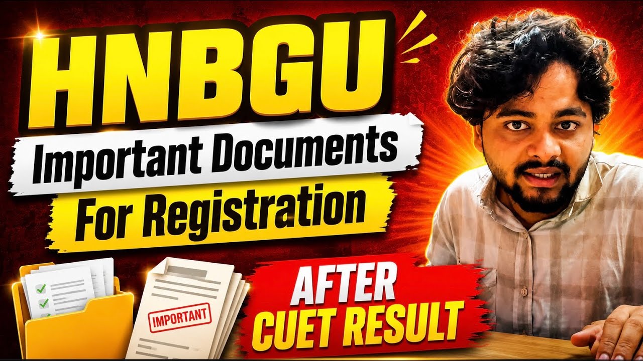 HNBGU Registration 2026 Important Documents Required After CUET Result 
