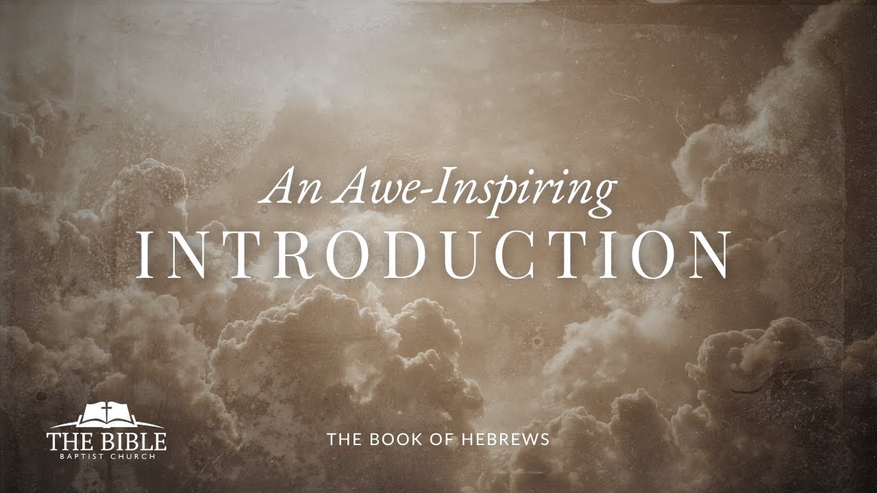 An Awe-Inspiring Introduction | Hebrews - Lesson 1