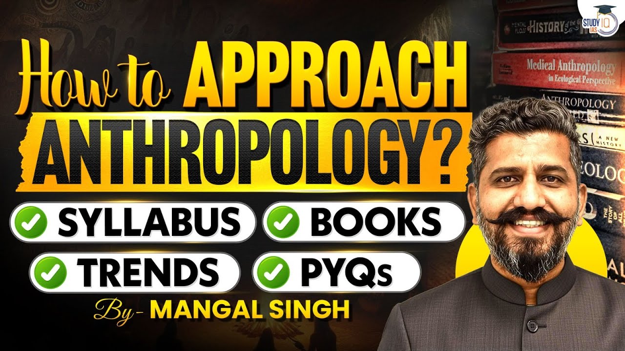 How to approach Anthropology for UPSC 2026? | Complete Roadmap | StudyIQ IAS