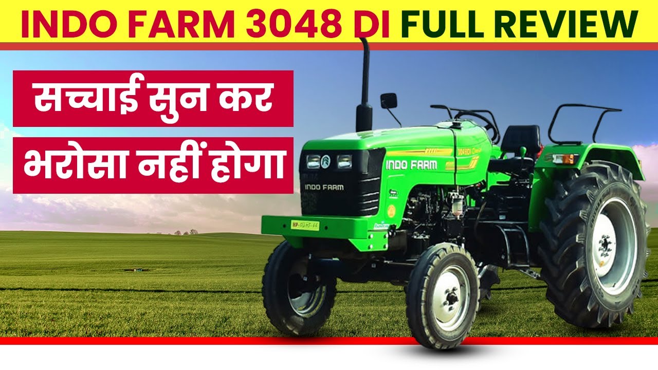 इस  स्वदेशी ट्रैक्टर का सच सुन के भरोसा नहीं होगा Indo Farm 3048 New Model 2022 | Indo Farm 50 Hp