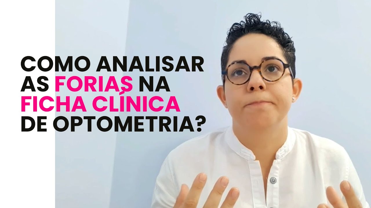 Como analisar FORIAS na FICHA CL&Iacute;NICA de Optometria? - Crit&eacute;rio de Sheard / #optometria