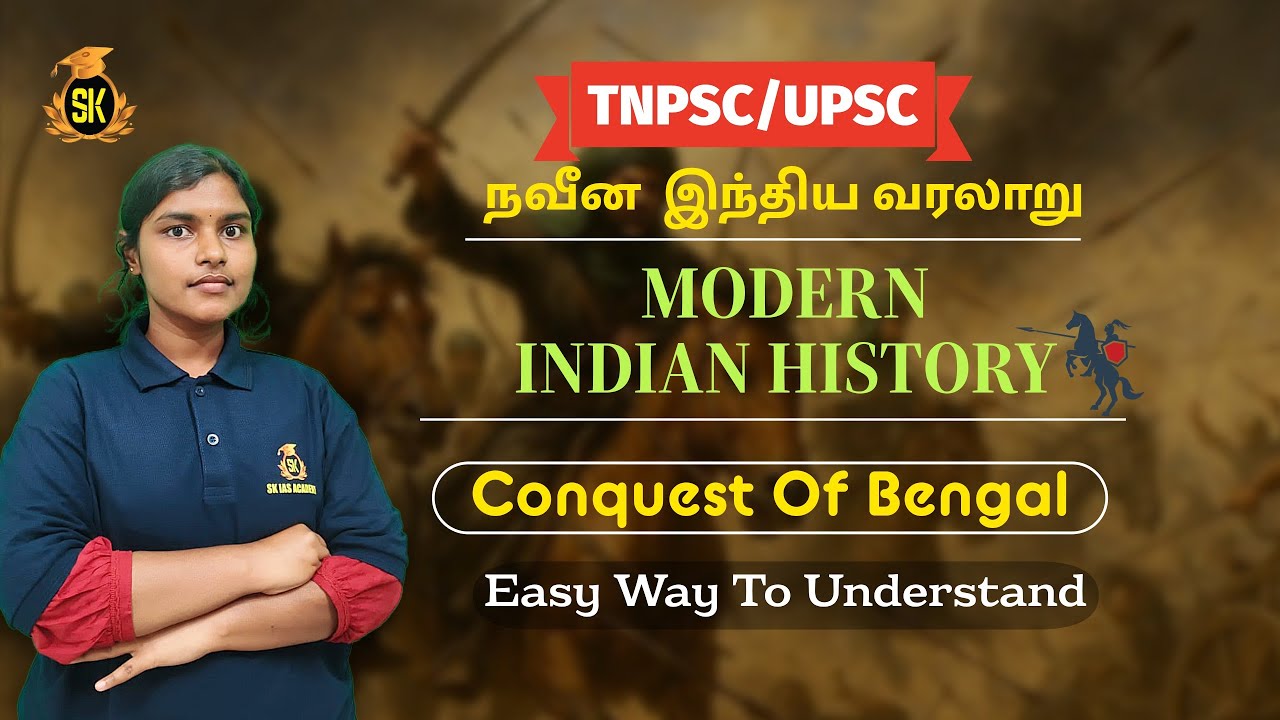Modern Indian History | Conquest of Bengal | SK IAS Academy