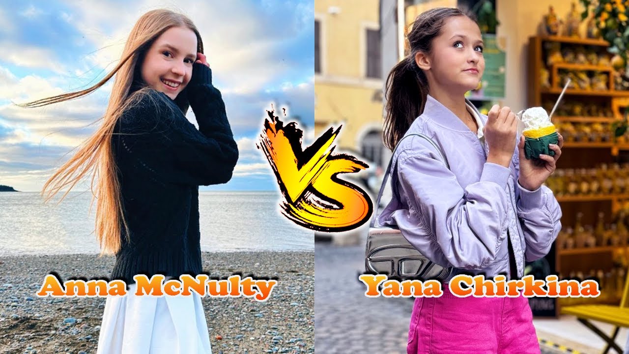 Yana Chirkina VS Anna McNulty Stunning Transformation | From Baby To Now Years Old