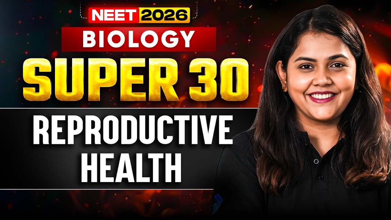 NEET 2026 | SUPER 30 Questions Series🔥 | Reproductive Health | Dr.Shipra Tiwari