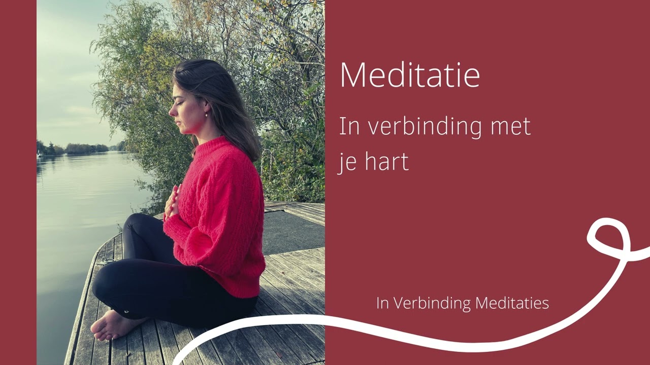 Meditatie In Verbinding met je Hart