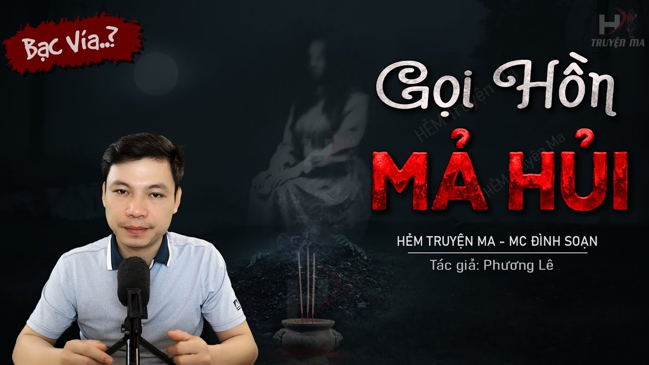 Truyện Ma: Gọi Hồn Mả Hủi - Chuyện Ma Về 49 Ngày Gọi Hồn Người Chồng MC Đình Soạn Diễn Đọc