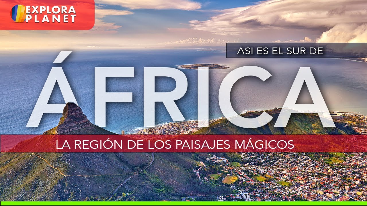 AFRICA | Así es El Sur de Africa | La Región de los Paisajes Mágicos