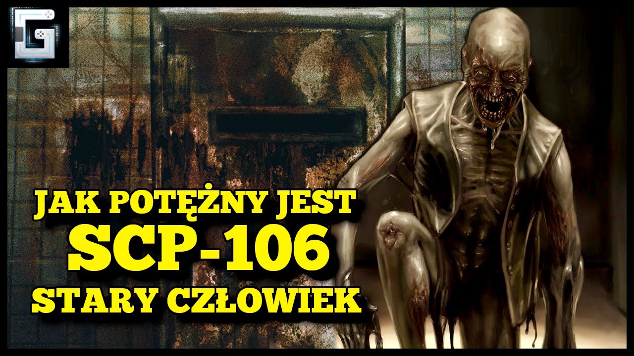 Jak Potężny jest SCP-106? Stary Zgniły Człowiek
