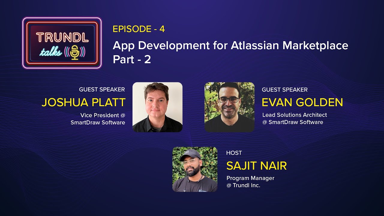 App Development for Atlassian Marketplace (Part 2) | #TrundlTalks with Evan Golden and Joshua Platt