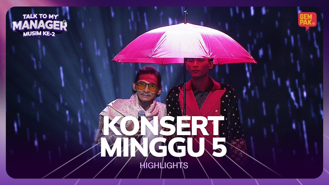 [Highlights Penuh] MANAGER LAIN BAGI LAGU? , TAKDE HAL LA - MINGGU 5 | TALK TO MY MANAGER MUSIM 2