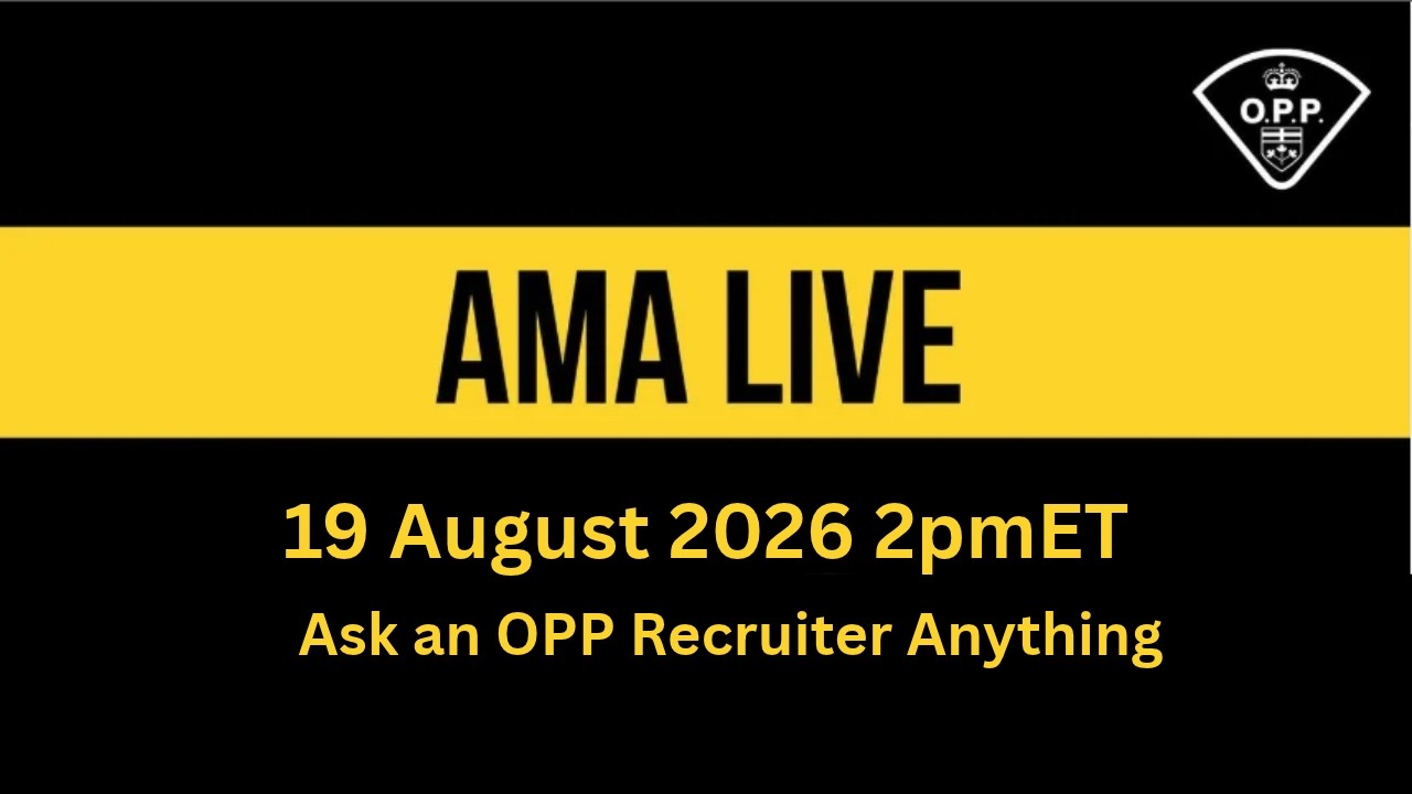 Interested in a career as a police officer with the OPP?