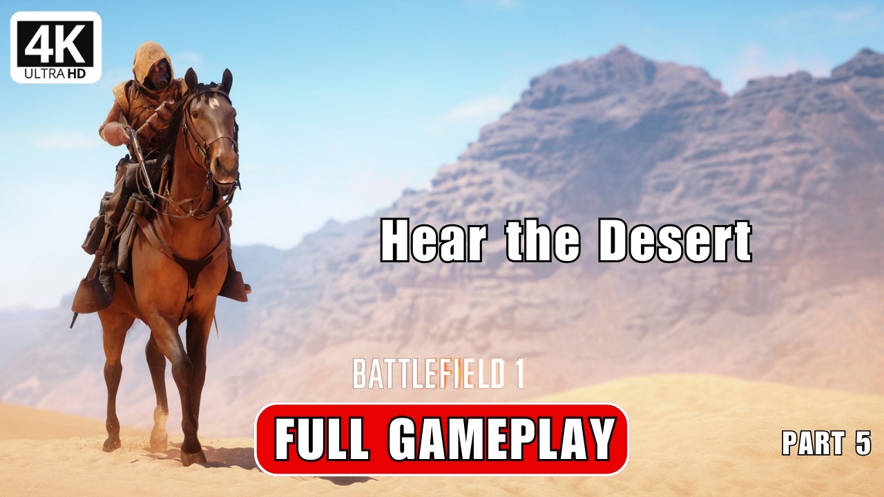 Battlefield 1 Hear the Desert FULL GAMEPLAY Walkthrough Part 4 [4K 60FPS PC ] - No Commentary