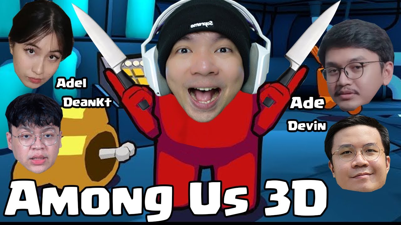 Main Among Us 3D Bareng @deanDEANKT @nastasiadeline @set1awanade @ChristopherDevin