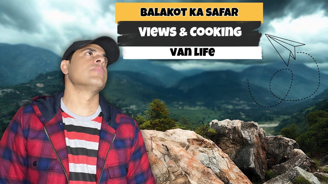 Balakot Mein Van Life | 2005 Zalzale Ki Yaadein & Mountain Cooking | Session 2 Ep 2