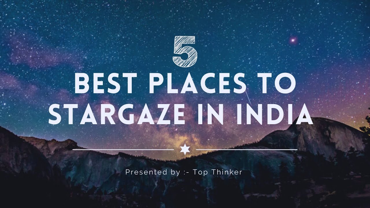 Best places to stargazing in India | star gazing