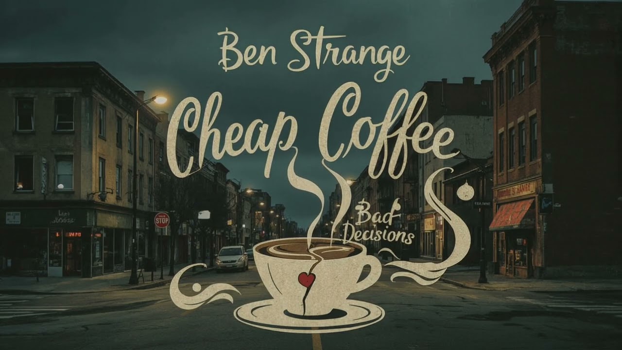 Ben Strange - Cheap Coffee and Bad Decisions