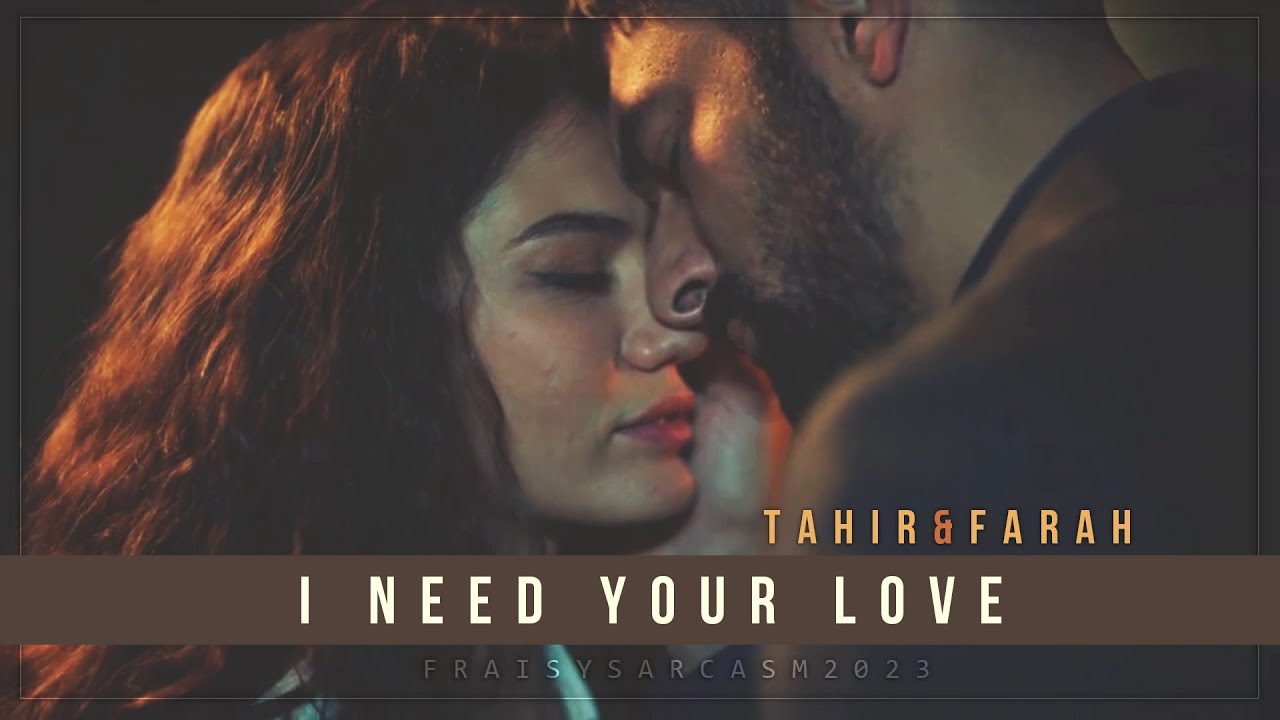 Tahir & Farah ♡ I need your love