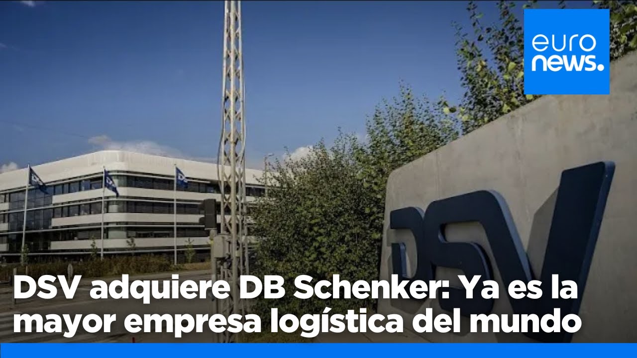 DSV se convertirá en la compañía logística más grande del mundo al adquirir DB Schenker