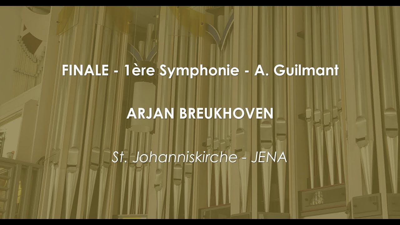 Arjan Breukhoven spielt Finale 1ere Symphonie Alexandre Guilmant | St. Johanniskirche Jena