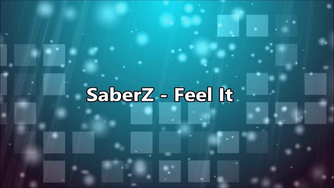 SaberZ - Feel It [FREE DOWNLOAD]