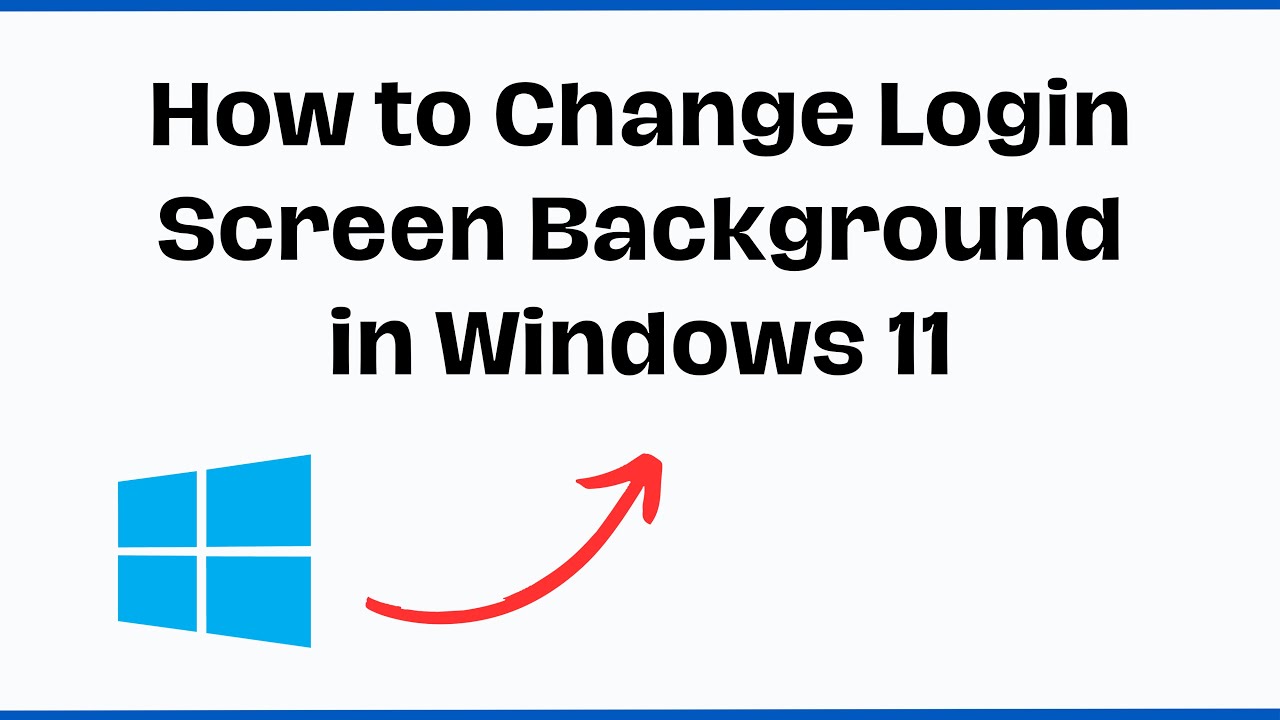 How to Change Login Screen Background in Windows 11