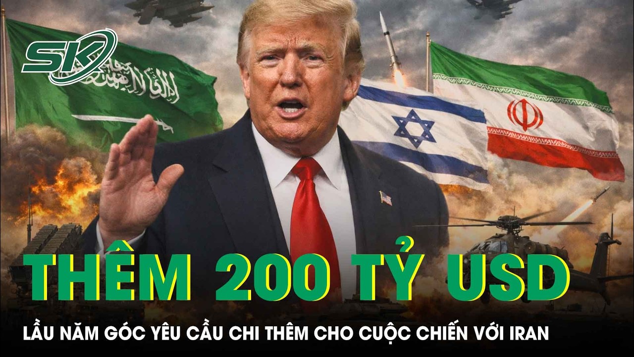 Bộ Chiến tranh Mỹ yêu cầu chi thêm hơn 200 tỷ USD cho cuộc chiến với Iran | SKĐS