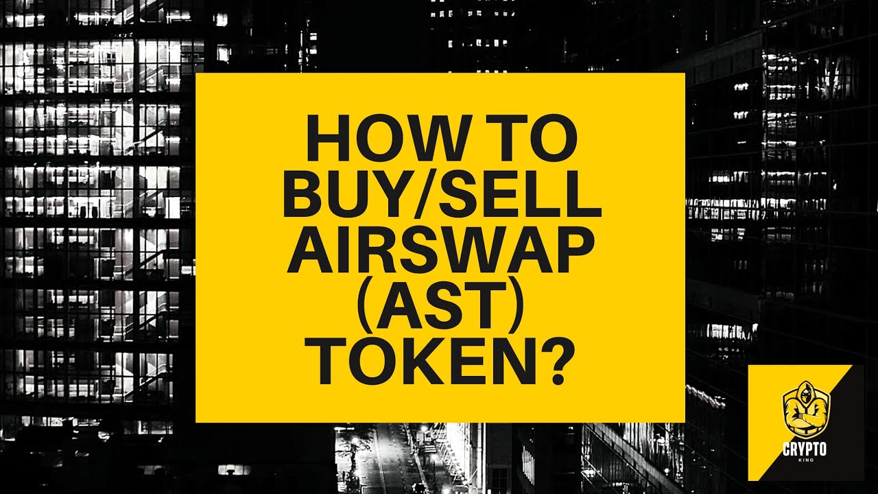How to buy/sell Airswap ($AST) Token? Crypto Beginners Guide - AST explained