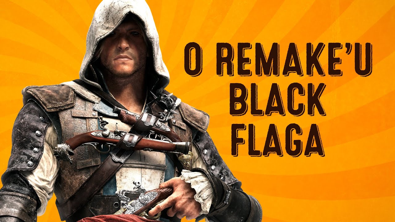 Czy REMAKE GRY BLACK FLAG ma szansę się udać? Mój komentarz