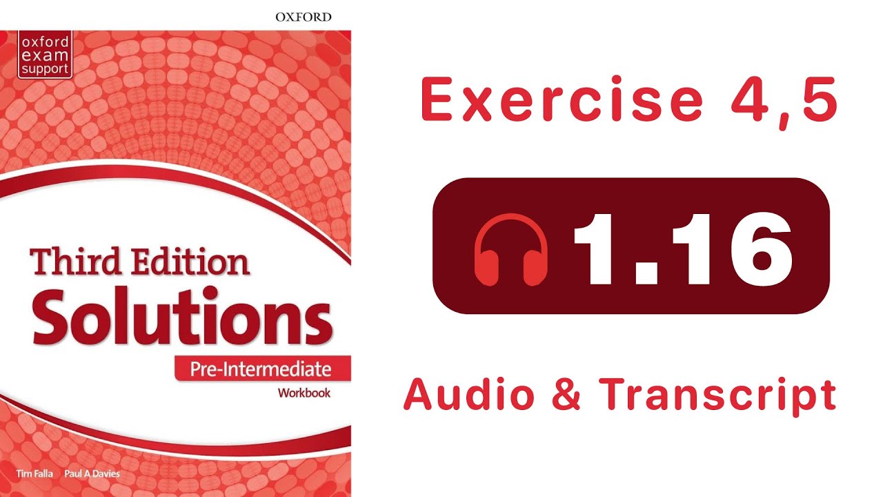 Solutions Pre-Intermediate Workbook audio 1.16 (Exercise 4,5)