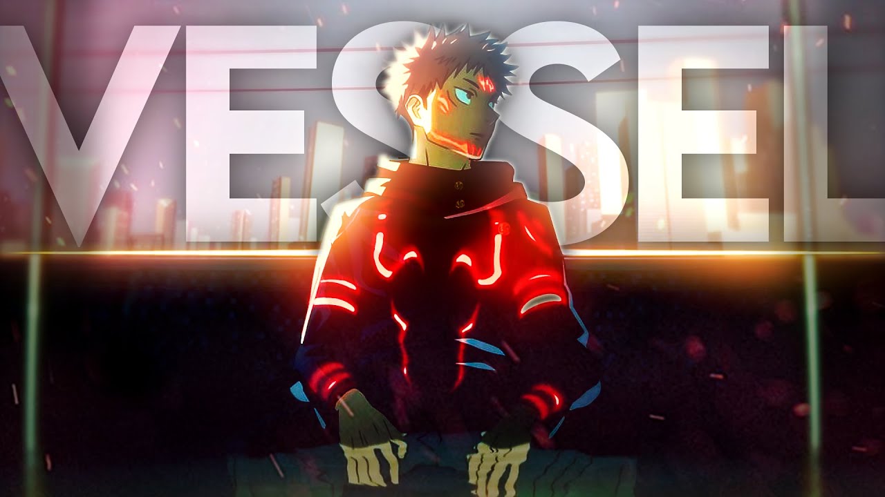 Jujutsu Kaisen AMV/ASMV - Itadori Yuji | The Vessel of Sukuna