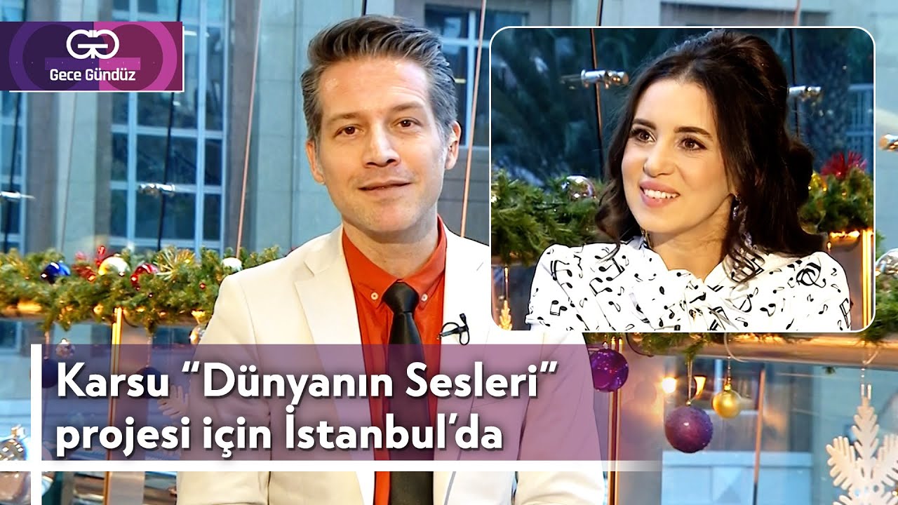 Karsu "Dünyanın Sesleri" Projesi İçin İstanbul'da | 28 Aralık 2023 - Gece Gündüz