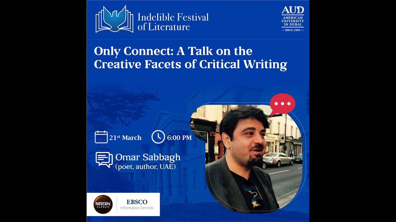 Omar Sabbagh: Only Connect--A Talk on the Creative Facets of Critical Writing