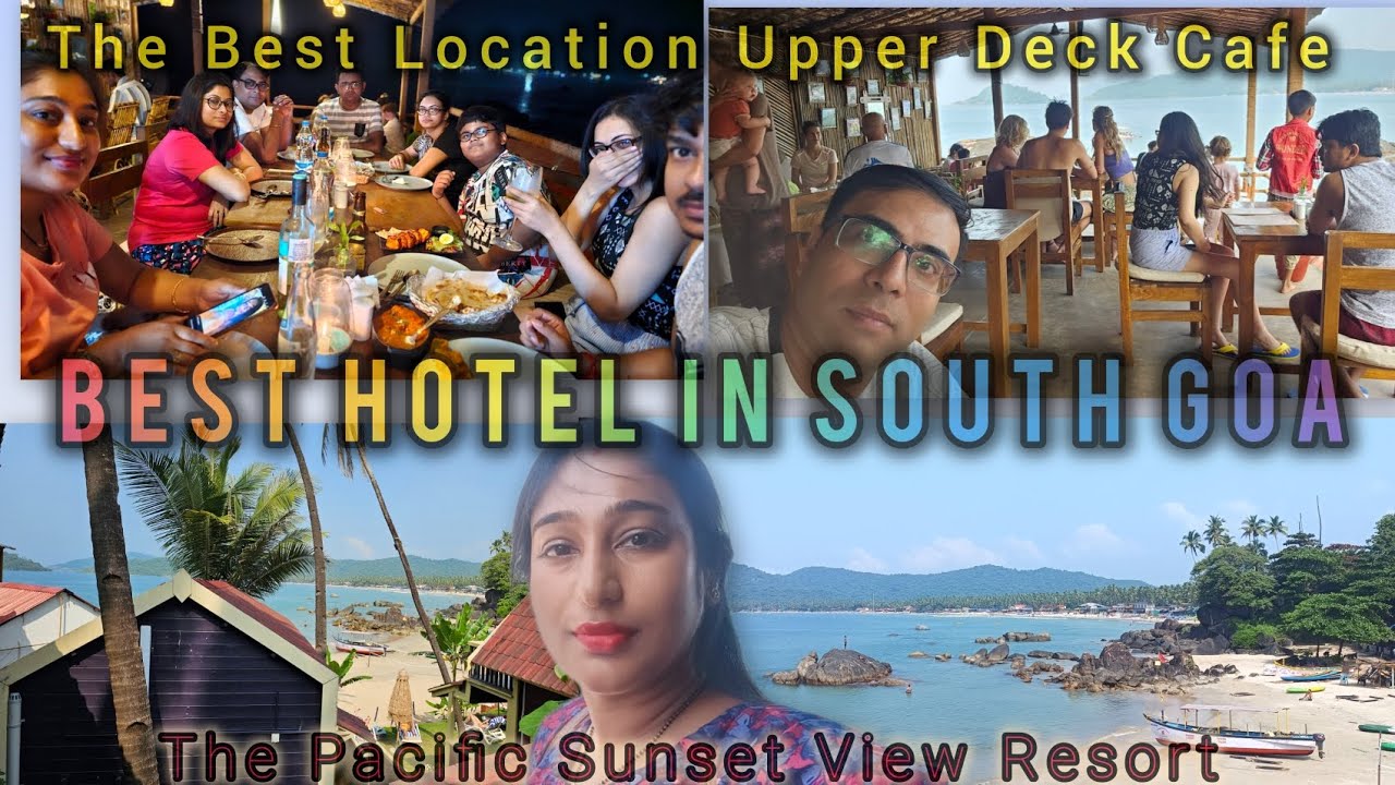 Pacific Sunset View Resort | Best Hotel in South Goa | The Best Location Upper Deck Cafe 