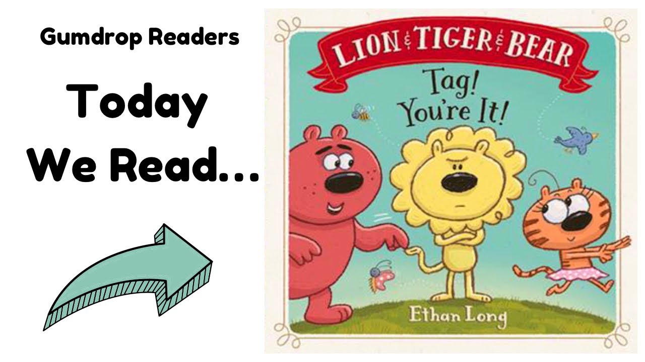 Lion & Tiger & Beat, “Tag! You’re It!” by Ethan Long - Read Aloud for Kids