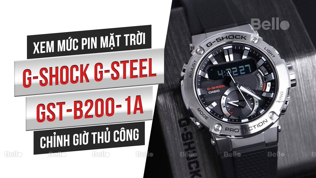 G-Shock GST-B200-1A: Hướng dẫn xem mức pin mặt trời & chỉnh giờ không cần kết nối Bluetooth