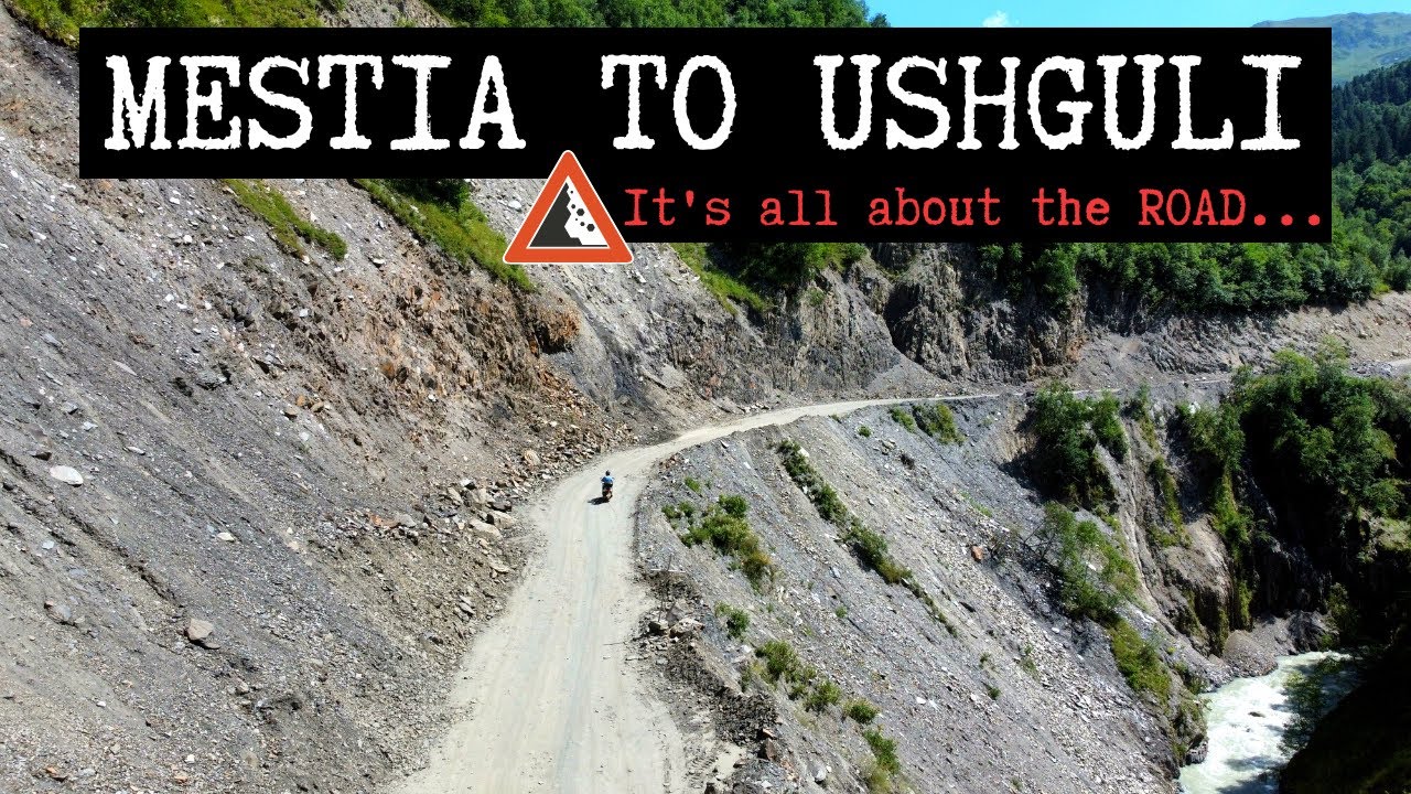 MESTIA TO USHGULI - It's all about the ROAD