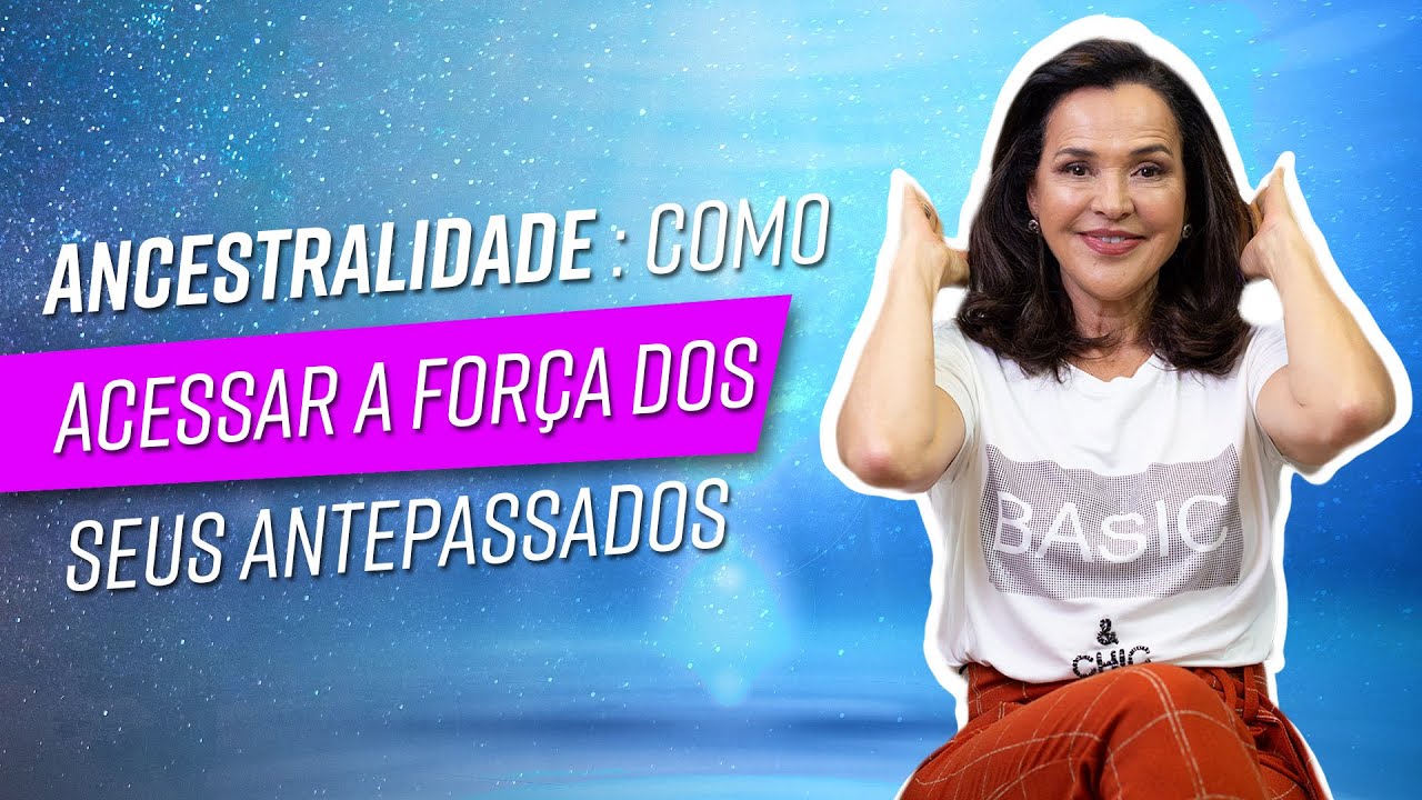 ANCESTRALIDADE: Como Acessar a Força dos Seus Antepassados