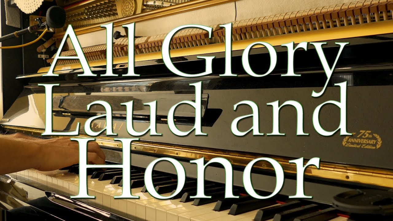 All Glory Laud, and Honor (St Theodulph) Melchior Teschner & Theodulf &bull; solo piano hymn by Luke Wahl